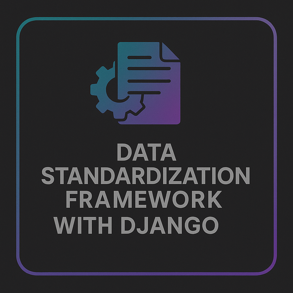 Data Standardization Framework with Django